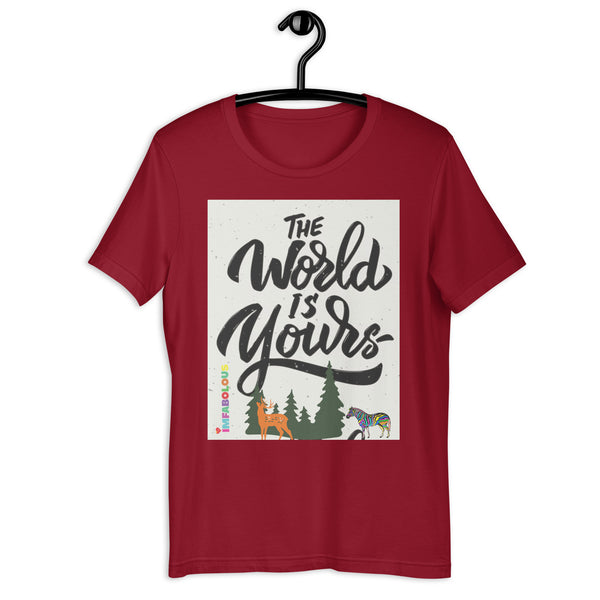 THE WORLD IS YOURS Unisex T-shirt